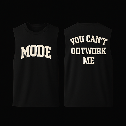 You Can't Outwork me cutoff - Mode Athletics